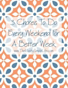 3 chores to do every weekend for a better week