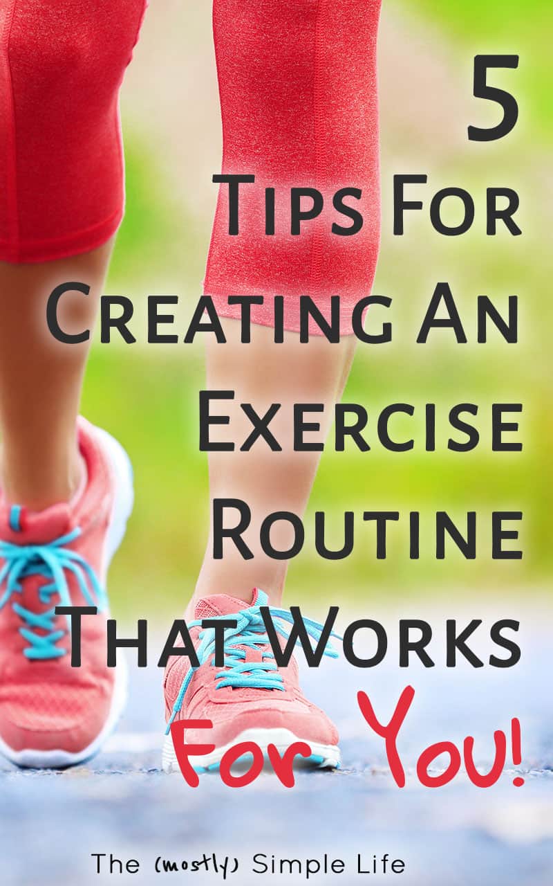Tips For Creating An Exercise Routine That Works For You