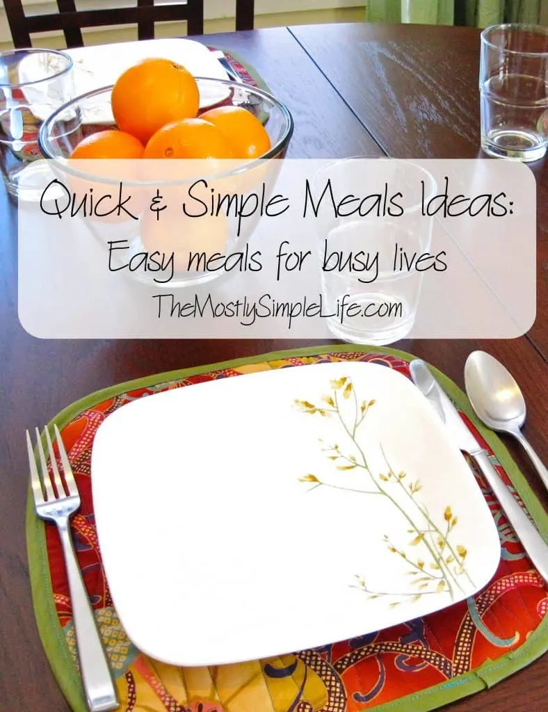 Quick and Simple Meal Ideas: What's for dinner when you're super busy. Yummy ideas! 