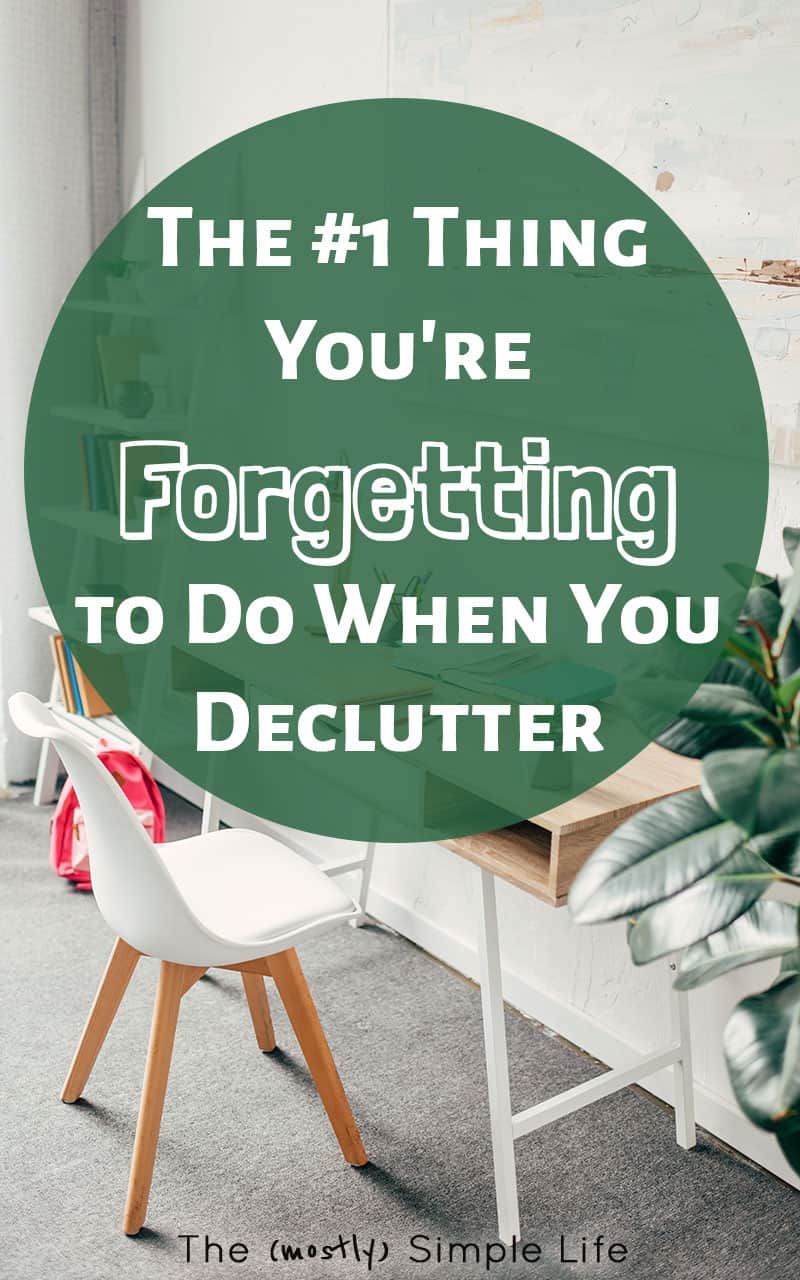 The One Thing You\'re Forgetting To Do When You Declutter