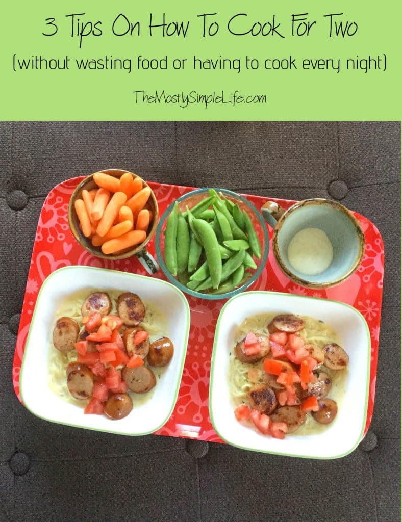 3 Tips On How To Cook for Two - The (mostly) Simple Life