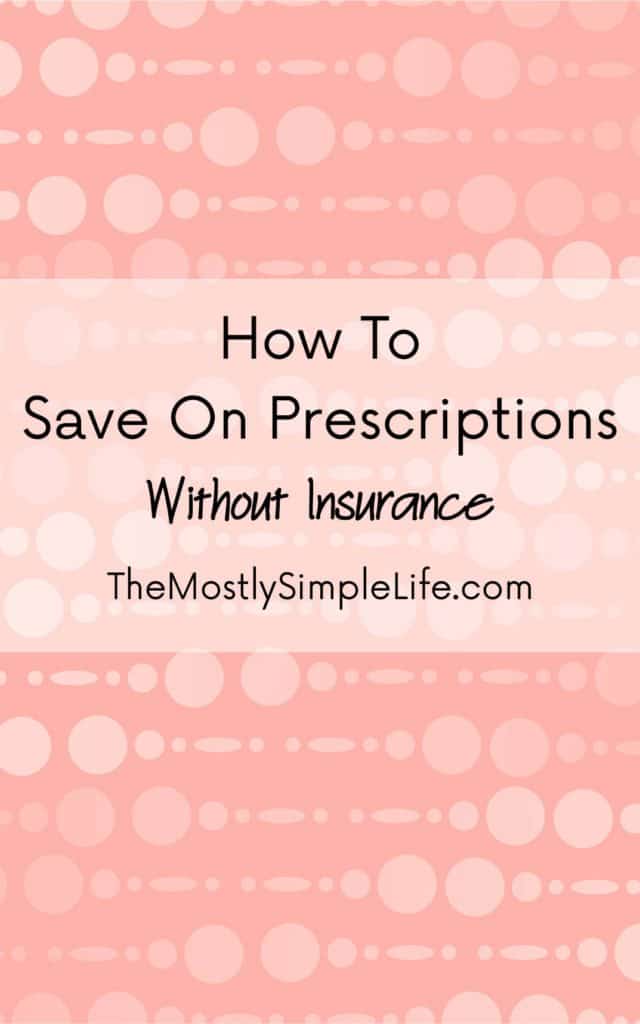 Ways to save money on prescriptions if you don't have insurance, or if you have a high deductible. Great ideas to try! 