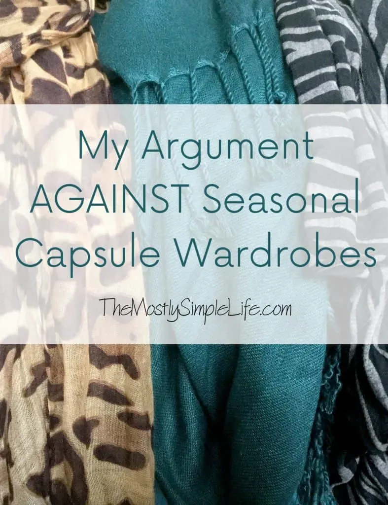 Why I don't use capsule wardrobes for each season.