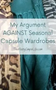 Why I don't use capsule wardrobes for each season.