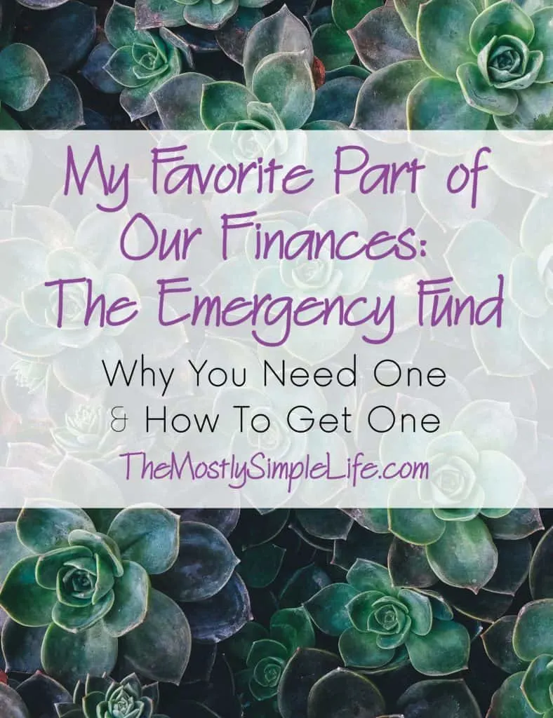 My Favorite Part of Our Finances: The Emergency Fund. Simple reasons why you need one and how to get one.