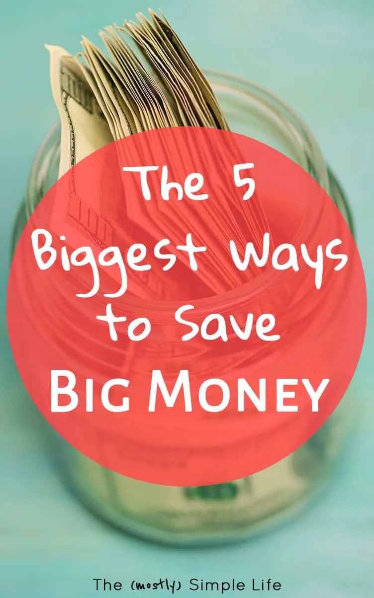 The 5 Biggest Ways We Save Big Money