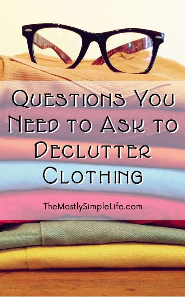 I'd rather have a small wardrobe made of clothes that fit and that I love to wear than a closet packed full of clothes I don't like that much. Click through for some really good questions to help you declutter clothing. 