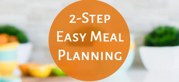 2-Step Simple Meal Planning