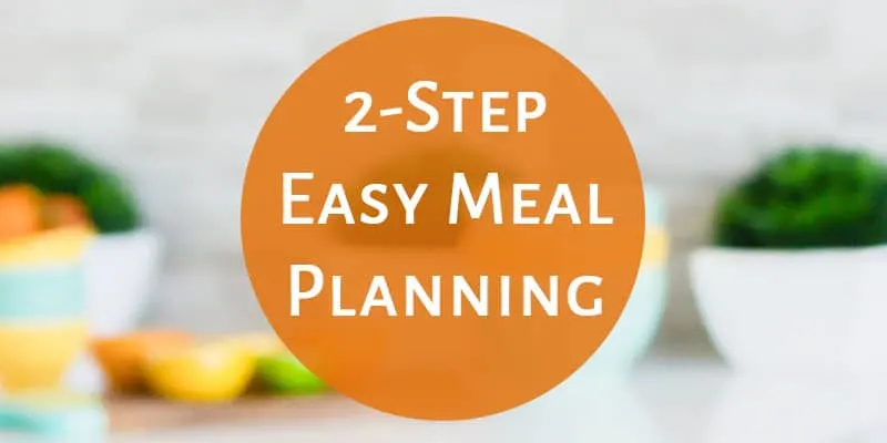 2-Step Simple Meal Planning