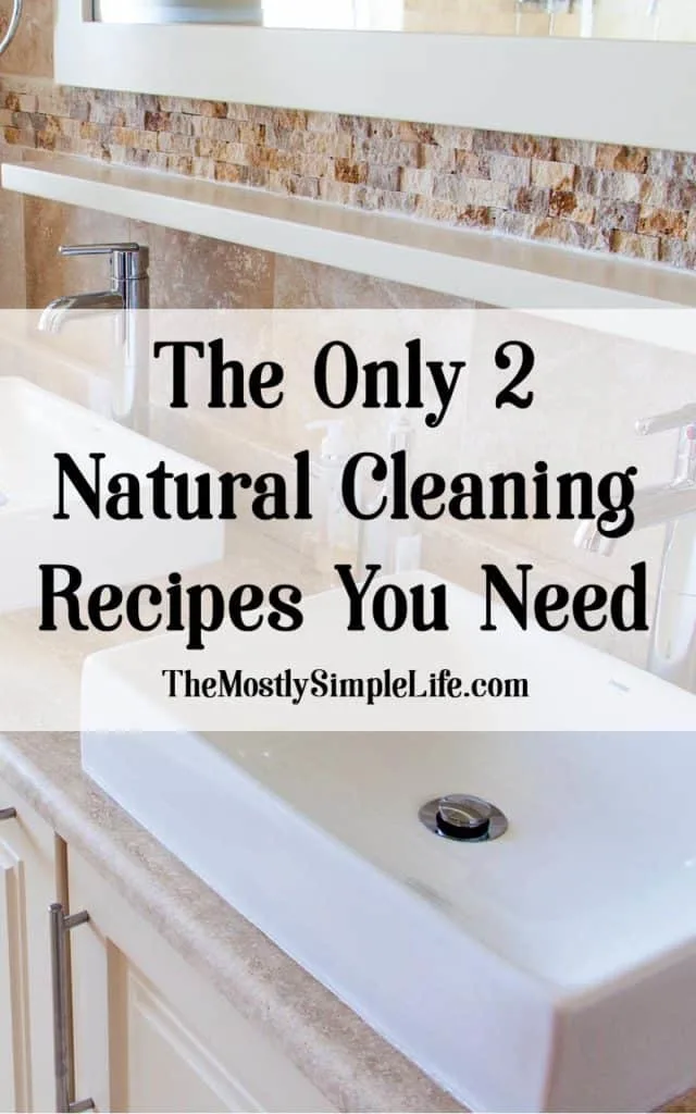 The Only 2 Natural Cleaning Recipes You Need: So easy!