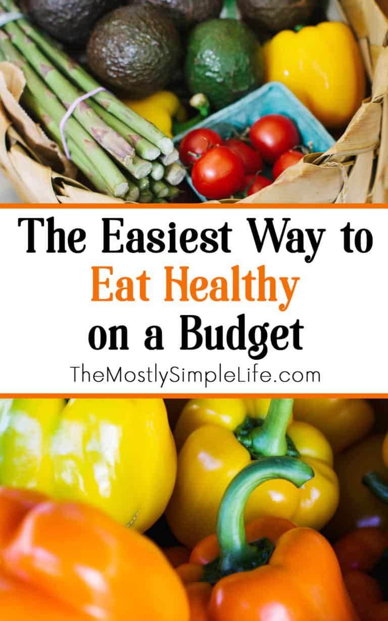 The Easiest Way to Eat Healthy on a Budget The (mostly) Simple Life
