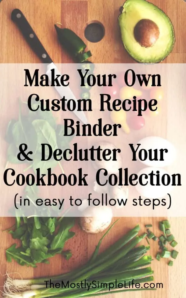 Make your own custom recipe binder and declutter your cookbook collection. This is such an easy project. Make your favorite recipes easy to find. Recipe storage. 