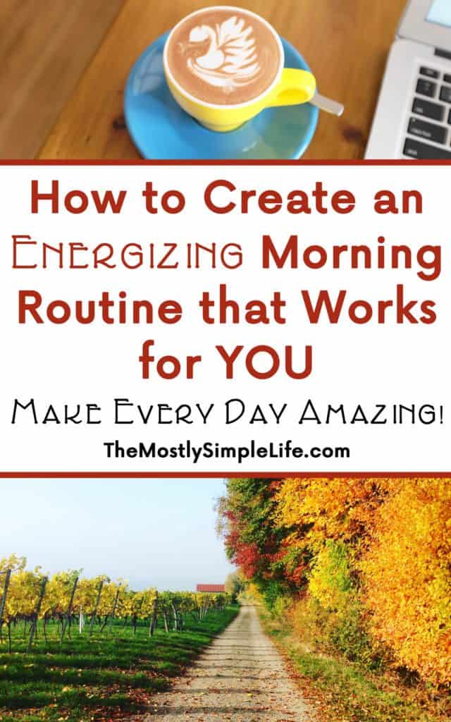 How to Create an Energizing Morning Routine that Works for You | It's so important to start your day right! Create a new morning routine that you can stick to and set yourself up to make every day amazing. 