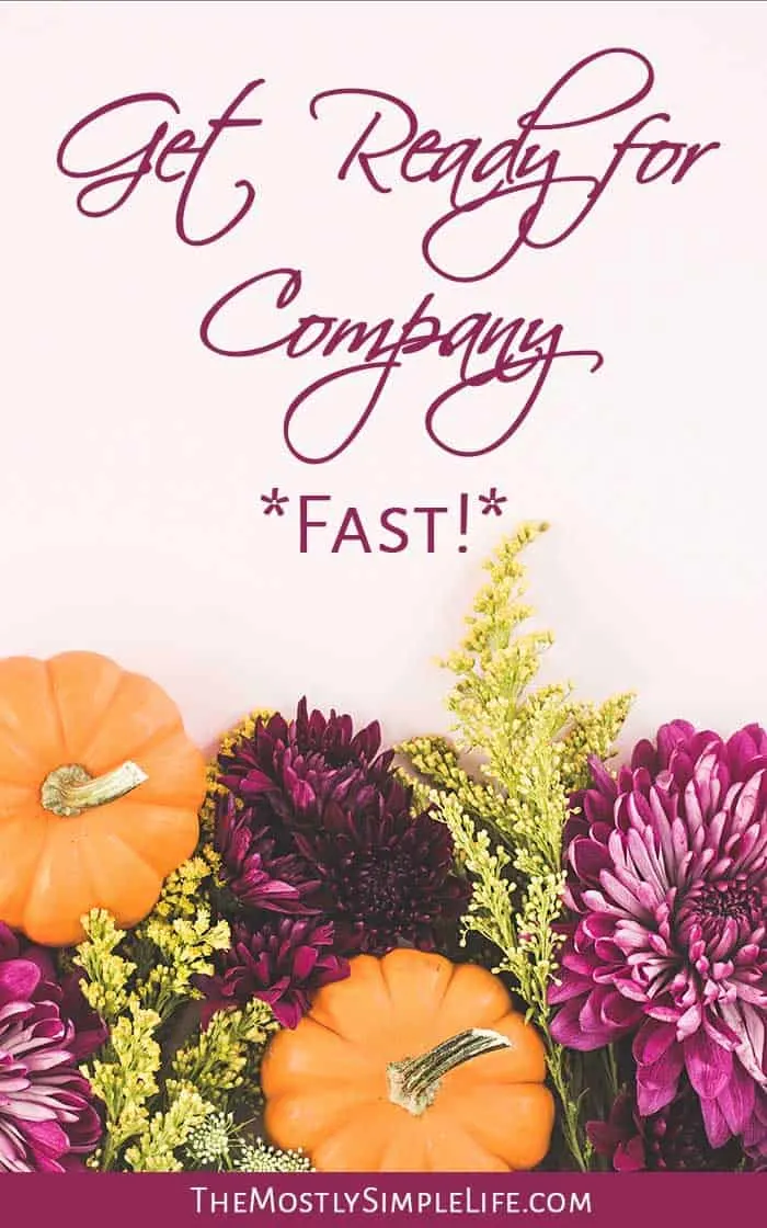 Get Ready for Company - Fast!