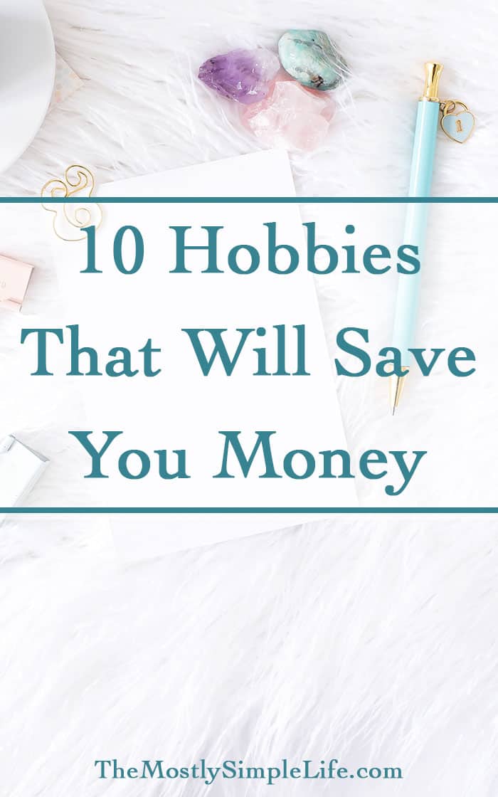 10 Hobbies That Will Save You Money | Money saving tips and ideas | Click through for ideas
