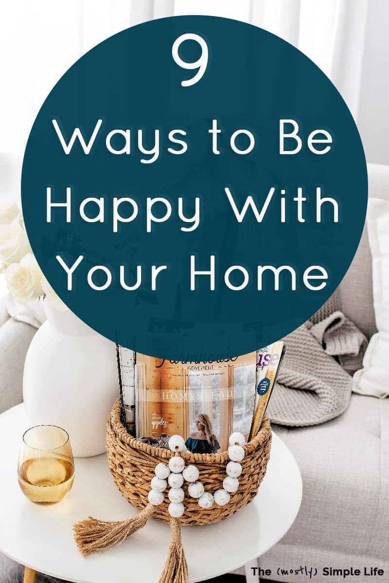 9 Ways to Be Happy with Your Home