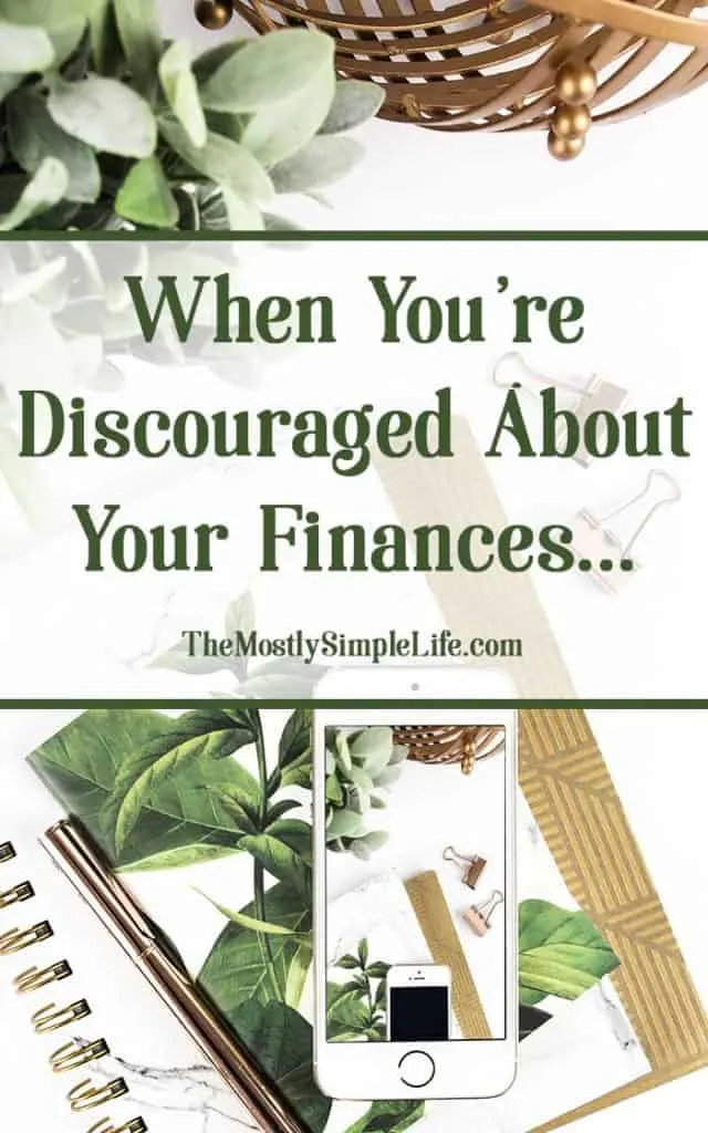 When You're Discouraged About Your Finances | Budgeting | Pay off debt | Click through for a pick-me-up!