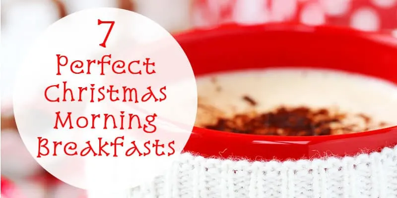 7 Perfect Christmas Morning Breakfasts