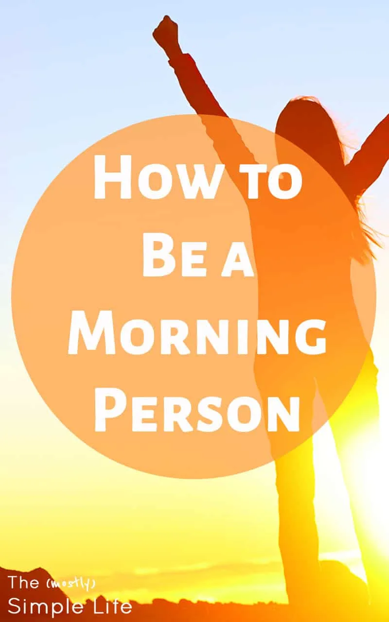 How to Be a Morning Person
