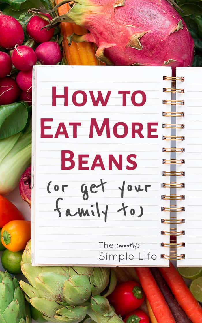 How to Eat More Beans (or get your family to) | Love these tricks for getting used to eating beans. I know they're so healthy and I want to be better about eating clean (and maybe sometimes vegetarian). These are some good baby steps on how to start - plus they're helpful if you're on a budget!