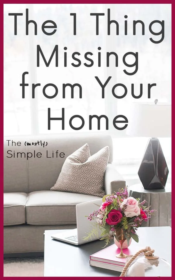 The 1 Thing Missing from Your Home