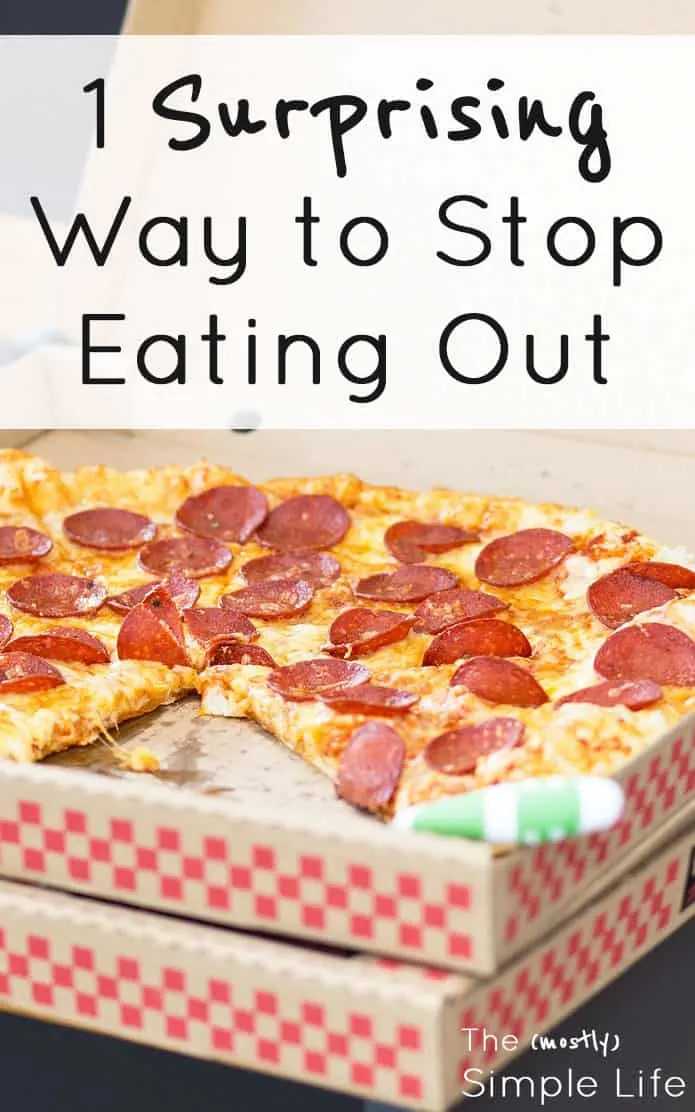 1 Surprising Way to Stop Eating Out