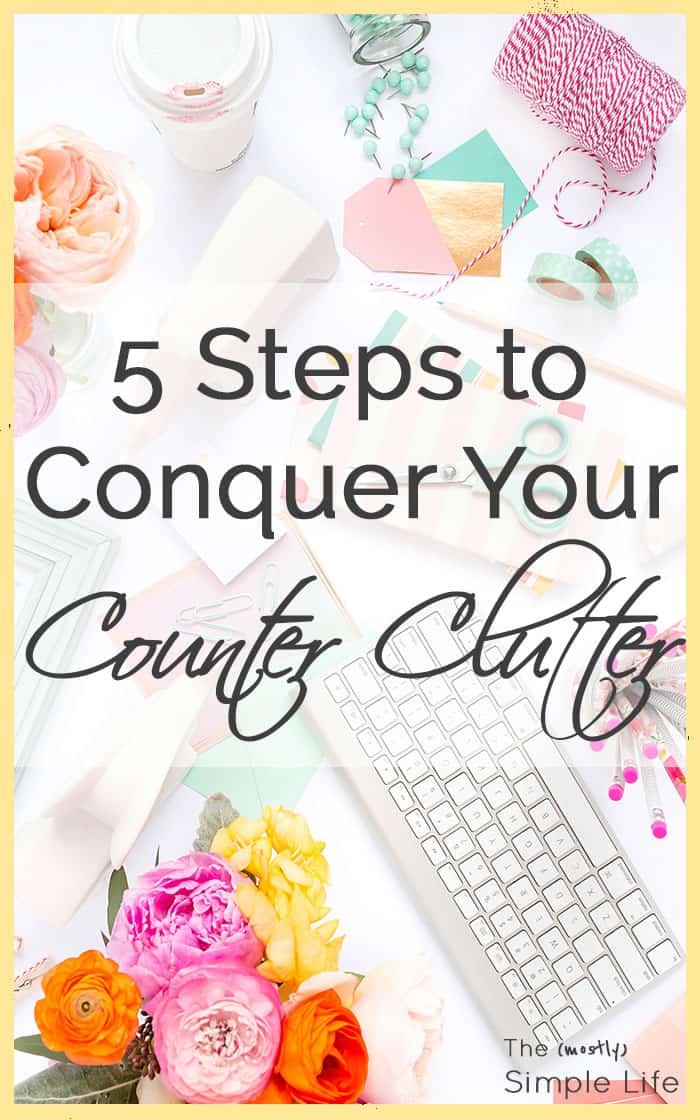 5 Steps to Conquer Your Counter Clutter