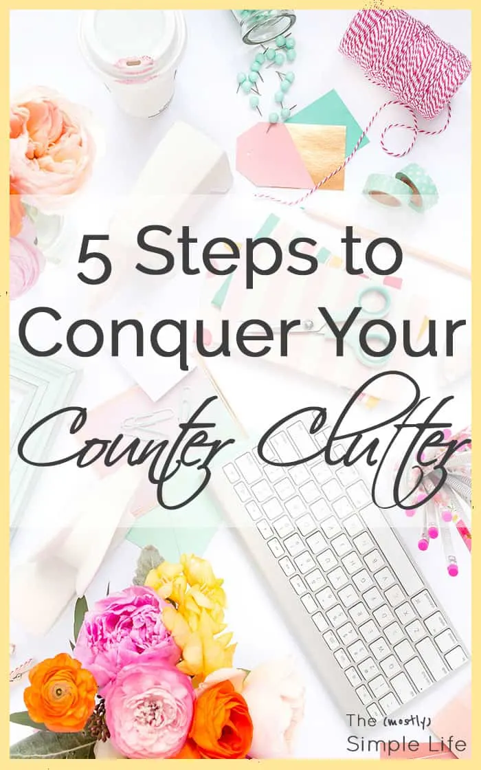 5 Steps to Conquer Your Counter Clutter