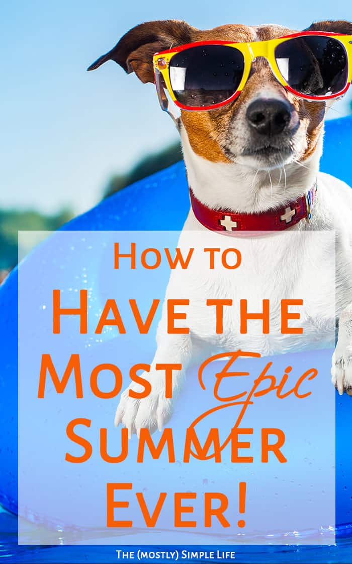 How to Have the Most Epic Summer Ever!