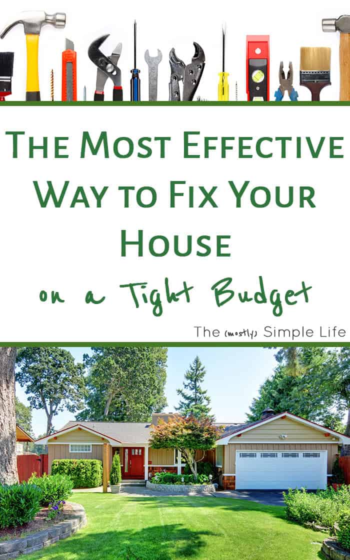 The Most Effective Way to Fix Your House on a Tight Budget