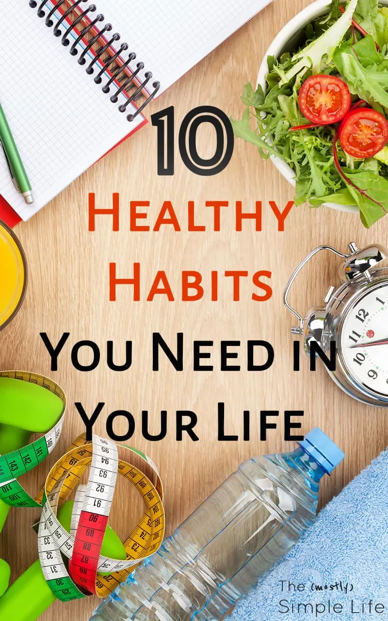 10 Healthy Habits You Need in Your Life