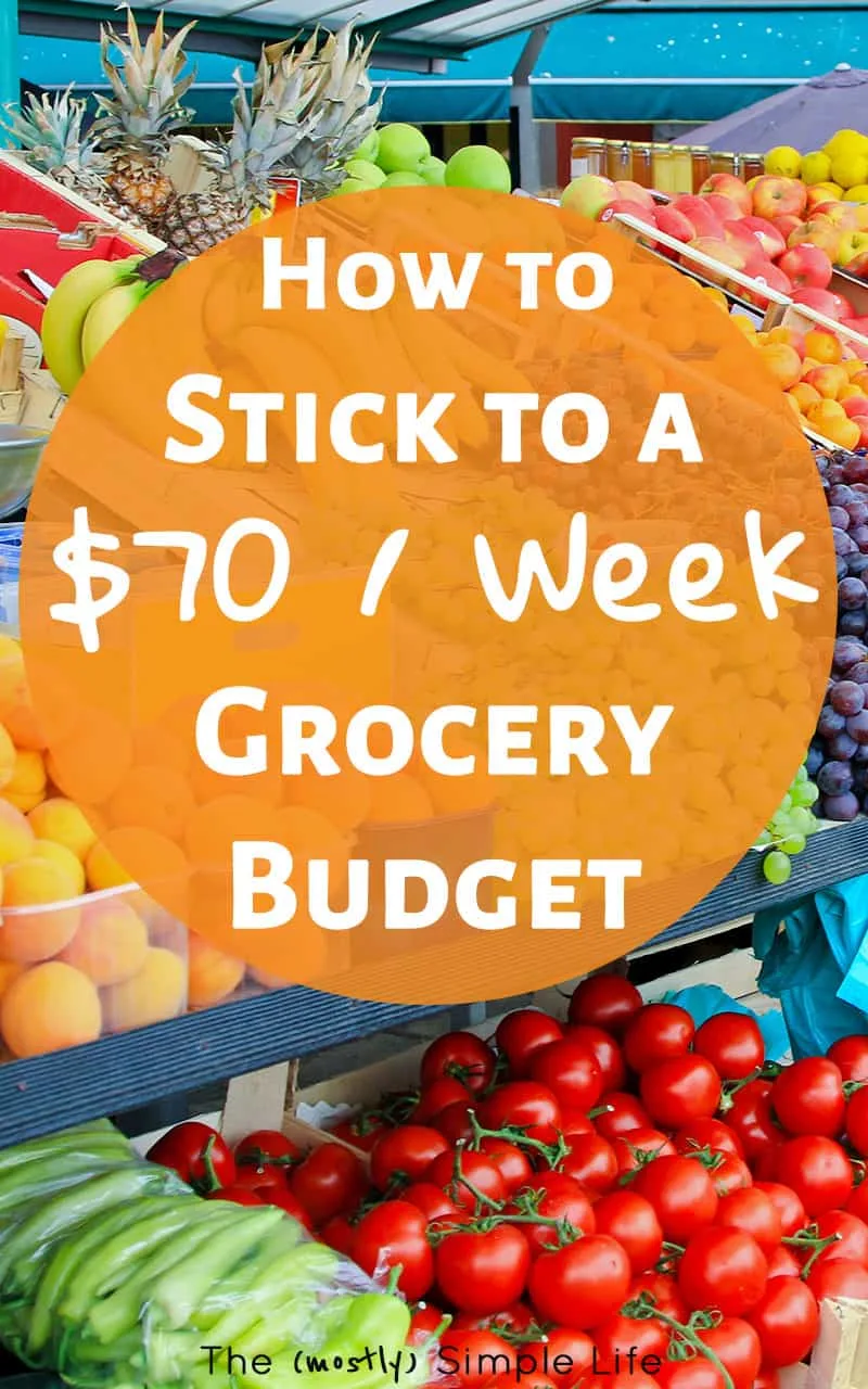 How I stick to a $70/Week Grocery Budget
