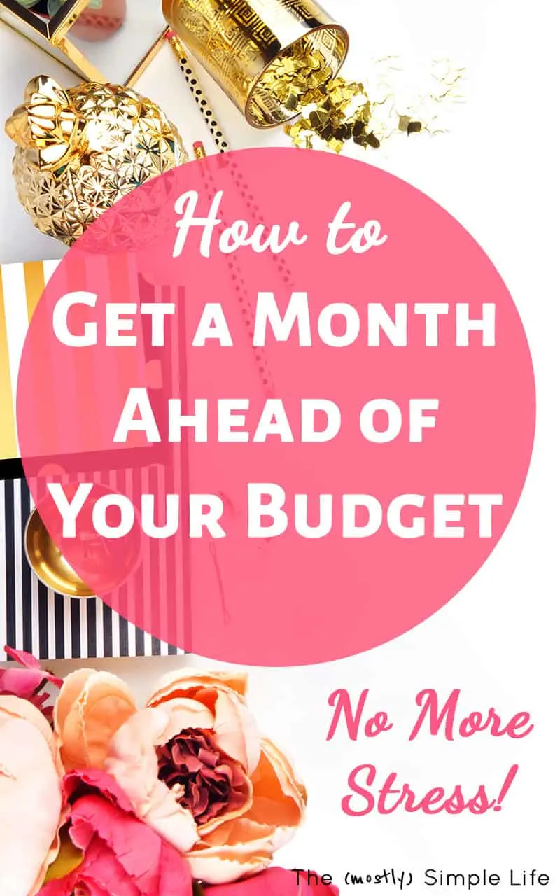 How to Get a Month Ahead of Your Budget