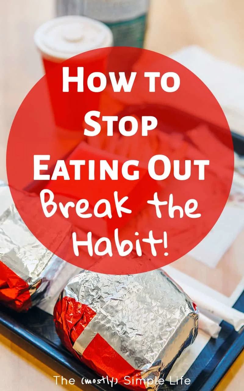 How to Stop Eating Out - Break the Habit!