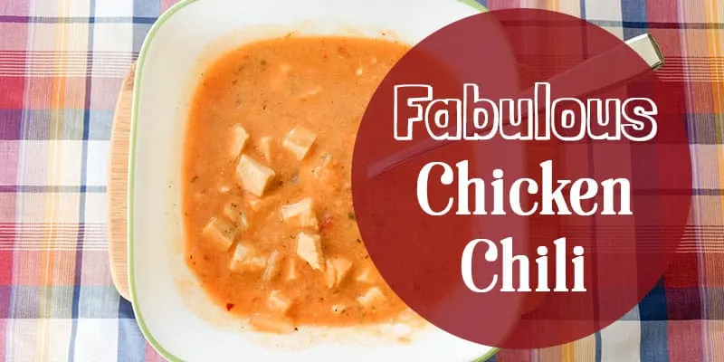 Fabulous Chicken Chili Recipe