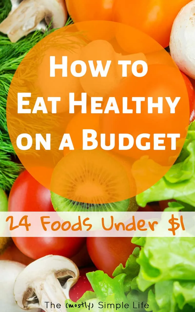 24 Inexpensive Healthy Foods Under $1 Per Serving