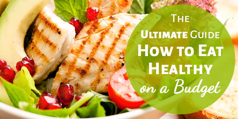 The Ultimate Guide: How to Eat Healthy on a Budget