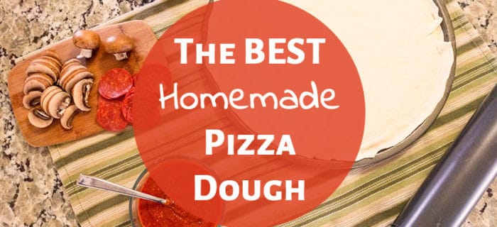 Pizza Night: The Best Homemade Pizza Dough