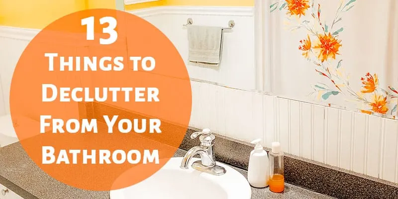 13 Things to Declutter From Your Bathroom