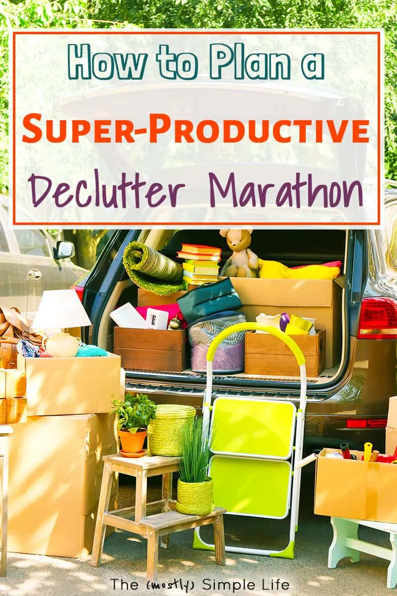 Planning & Executing a Declutter Marathon