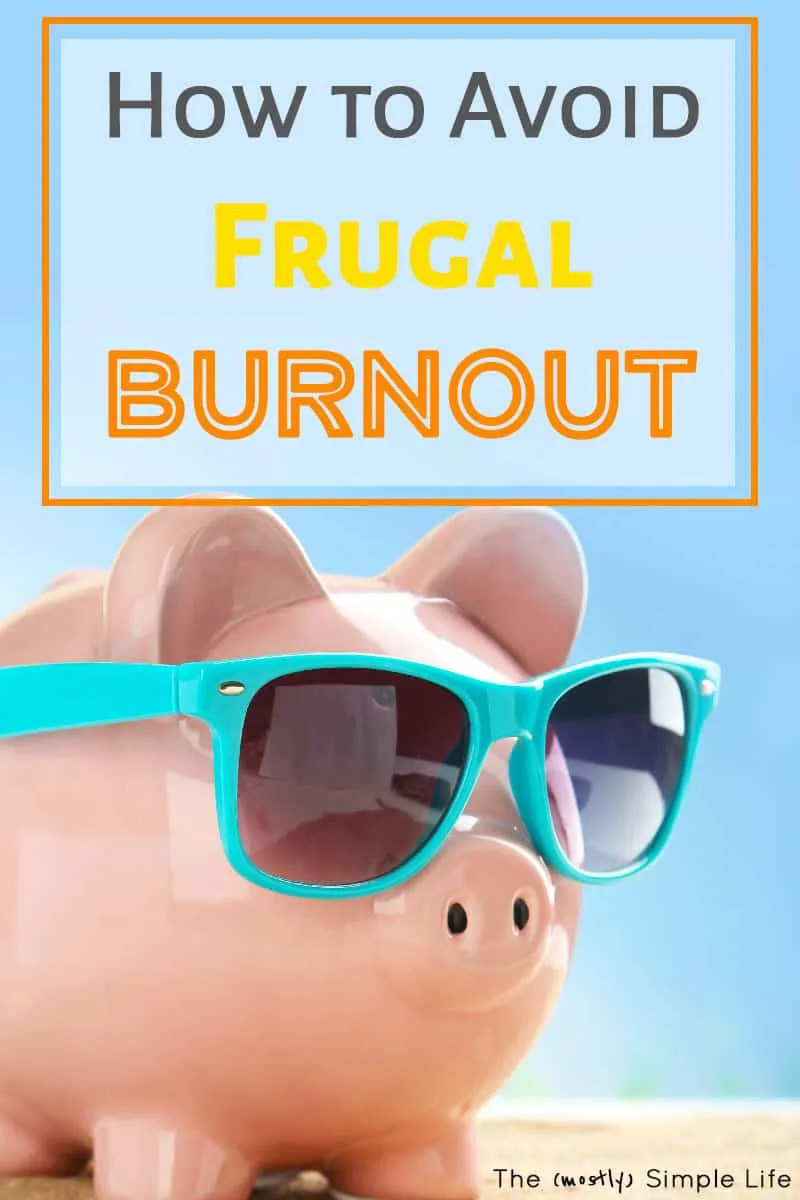 How to Avoid Frugal Burnout