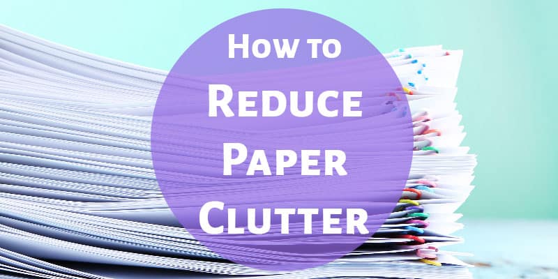 How to Reduce Paper Clutter