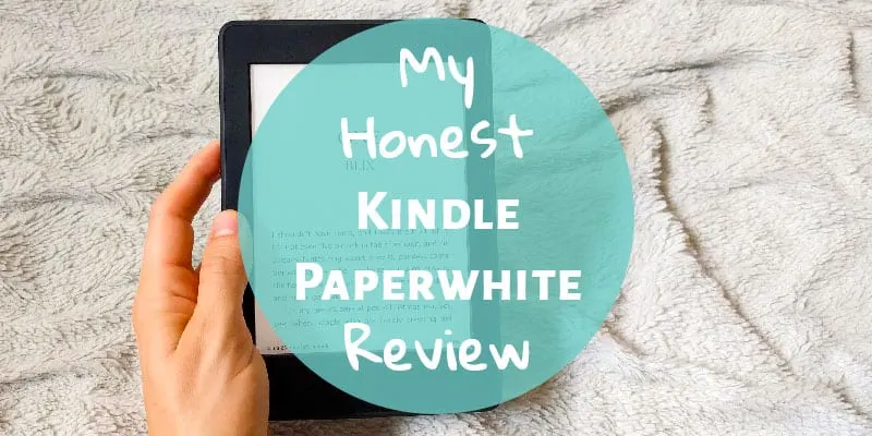My Honest Kindle Paperwhite Review