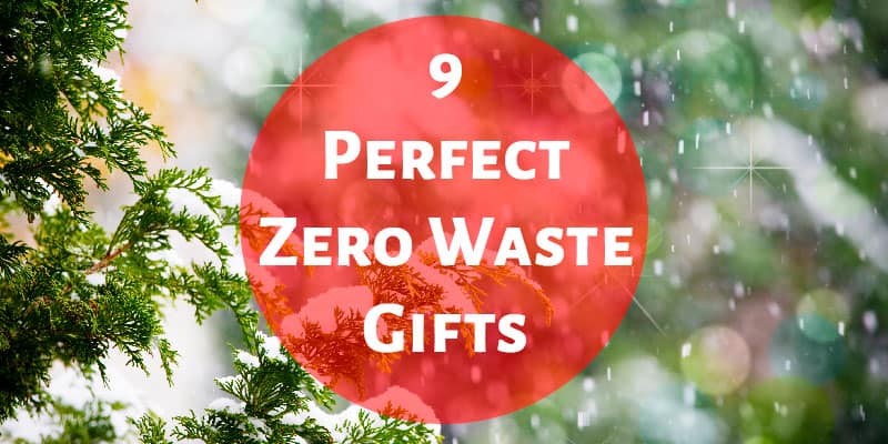 9 Perfect Zero Waste Gifts