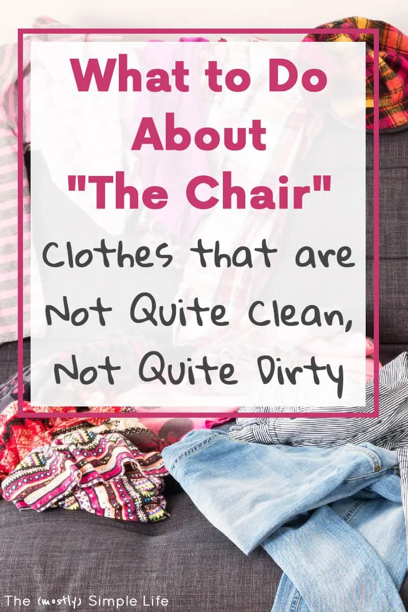 How to Organize Worn Clothes (aka: dealing with the chair)