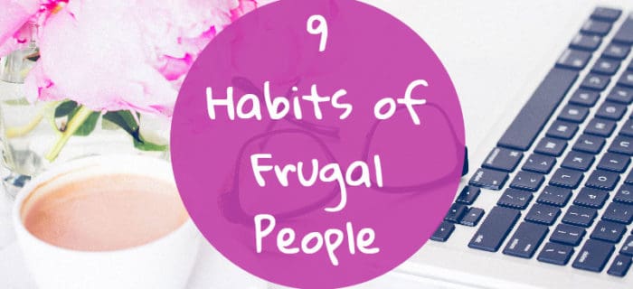 9 Habits of Frugal People