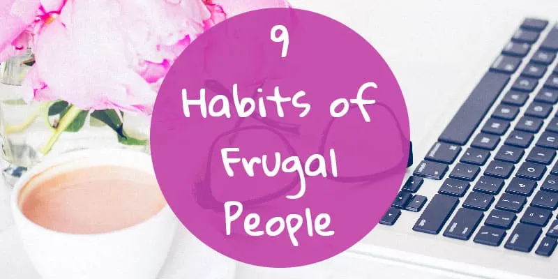 9 Habits of Frugal People