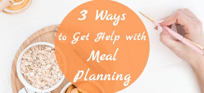 3 Ways to Get Help with Meal Planning