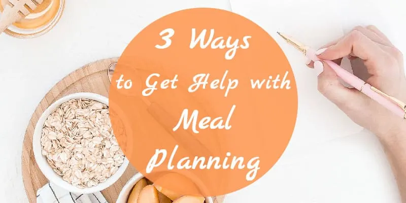 3 Ways to Get Help with Meal Planning