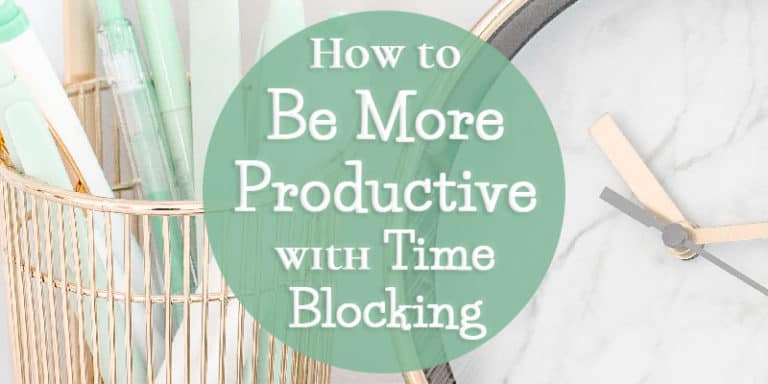 How to Be More Productive with Time Blocking - The (mostly) Simple Life